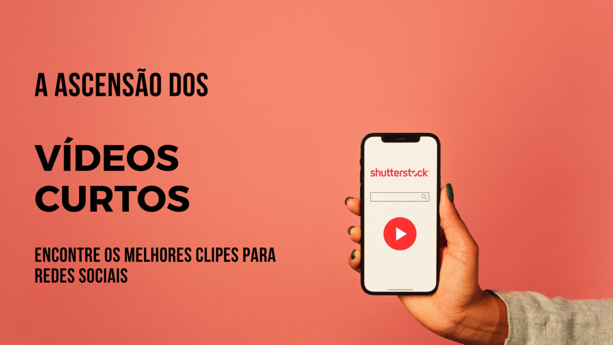 Por Que os Vídeos Curtos Estão em Alta — E Como a Shutterstock Entrega os Melhores Clipes 1
